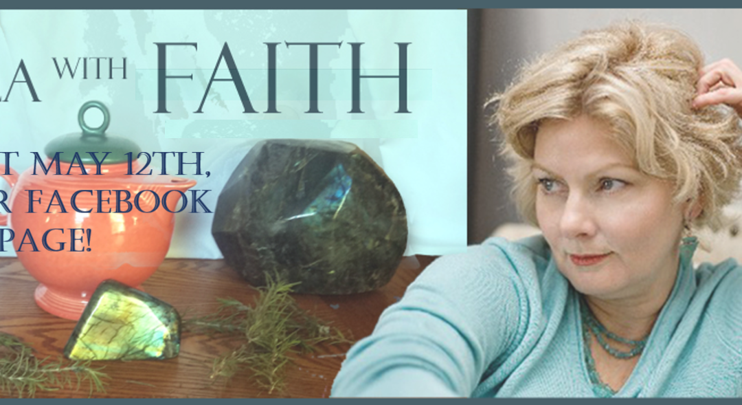 Tea With Faith Friday May 12th 5:00 CST